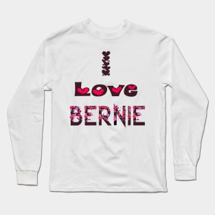 I Love Bernie Long Sleeve T-Shirt